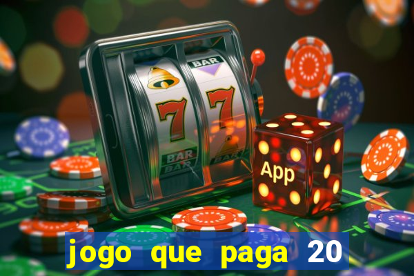 jogo que paga 20 reais para se cadastrar